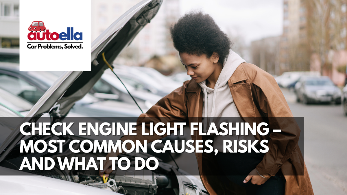 CHECK ENGINE LIGHT FLASHING – MOST COMMON CAUSES, RISKS AND WHAT TO DO